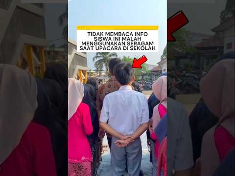 tidak membaca info siswa ini menggunakan seragam saat upacara di sekolah ❗ #videoviral thumbnail
