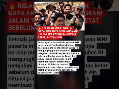 ? Relawan WNI Flotilla Gaza Akhirnya Dipulangkan! Jalani Tes Kesehatan Ketat Sebelum Tiba di RI thumbnail