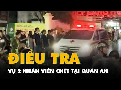 Khám nghiệm hiện trường, điều tra vụ 2 nhân viên chết tại quán ăn ở Hải Phòng thumbnail