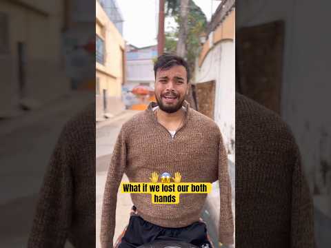 What if we lost our both hands??? #shorts #trending thumbnail