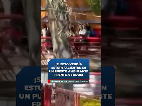 ¡Sujeto vendía estupefacientes en un puesto ambulante frente a todos! | Noticias GDL | Shorts thumbnail