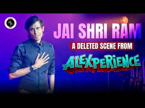 Jai Shri Ram - A deleted scene from ALEXPERIENCE - Ft Ji thumbnail