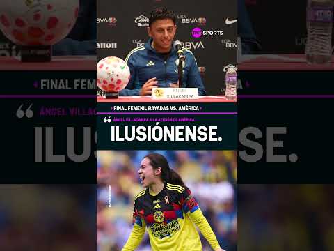 ¡ÁNGEL VILLACAMPA PIDIÓ ILUSIÓN EN AMÉRICA FEMENIL RUMBO A LA FINAL DE LIGA MX! #Shorts thumbnail