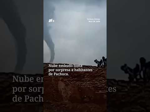 Nube embudo toma por sorpresa a habitantes de Pachuca | N+ thumbnail