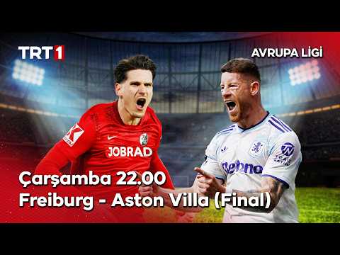 Freiburg-Aston Villa maçı çarşamba akşamı saat 22.00’de TRT 1'de!? thumbnail
