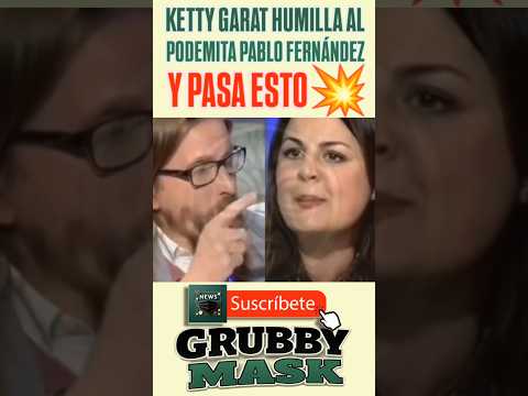 KETTY GARAT humilla al PODEMITA de PABLO FERNÁNDEZ y pasa esto ? thumbnail