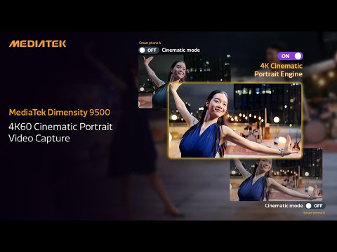 MediaTek Dimensity 9500 - 4K60 Cinematic Portrait Video Capture thumbnail