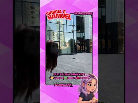 GIORGIA MORDENTI E SAMUEL TARINI SONO ANCORA INNAMORATI #tiktok #webboh #greenscreen #perte thumbnail
