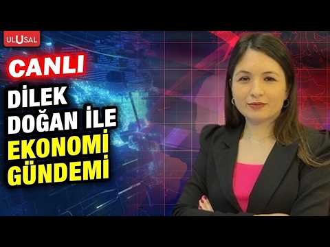 Dilek Doğan ile Ekonomi Gündemi | 21 Mayıs 2026 #CANLI thumbnail