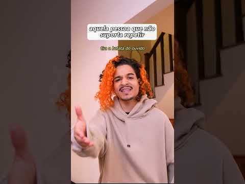 AQUELA PESSOA QUE NÃO SUPORTA REPETIR thumbnail
