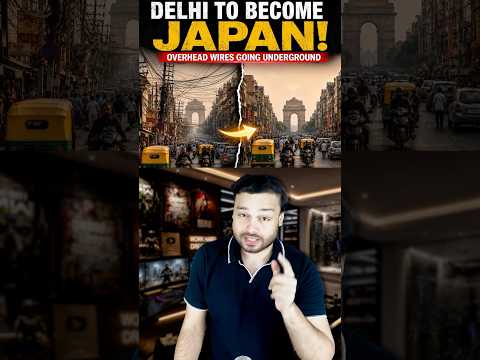 Delhi To Become NEXT JAPAN! Electric Wires Going Underground - Biggest Delhi News #shorts thumbnail