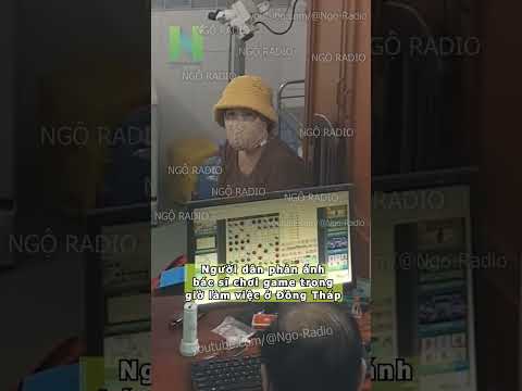 Người dân phản ánh bác sĩ chơi game trong giờ làm việc ở Đồng Tháp thumbnail