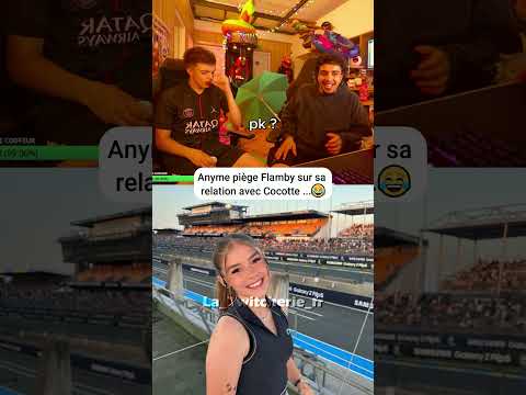 Anyme piège Flamby sur sa relation avec Cocotte thumbnail