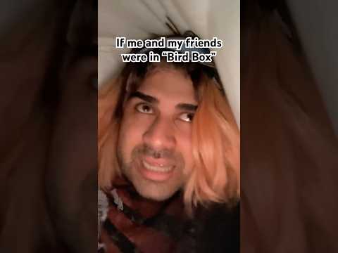 If me and my friends were in “Bird Box” parody thumbnail