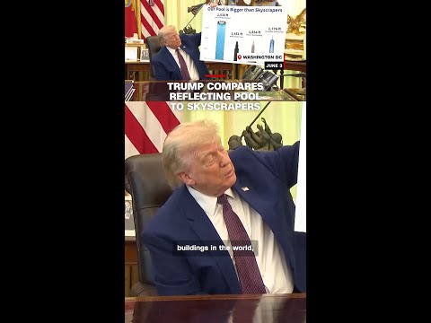 Trump compares Reflecting Pool to skyscrapers thumbnail