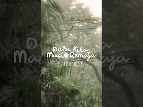 Ariel NOAH - Dulu Kita Masih Remaja #shorts thumbnail