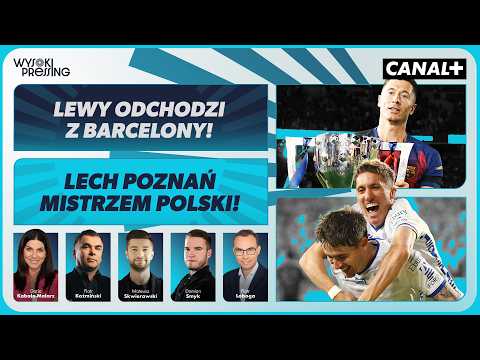 KOLEJORZ Z TYTUŁEM MISTRZA POLSKI! LEWY ŻEGNA SIĘ Z BARCELONĄ! | WYSOKI PRESSING thumbnail