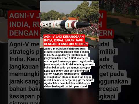 Agni-V Jadi Kebanggaan India, Rudal Jarak Jauh dengan Teknologi Modern thumbnail