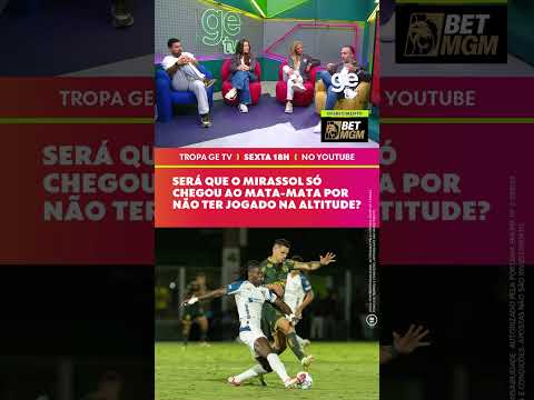 O MIRASSOL SÓ CHEGOU NAS OITAVAS POR NÃO TER JOGADO NA ALTITUDE? | #shorts | ge tv thumbnail