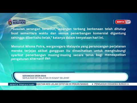 4 JUN 2026 - BTH- SERANGAN DRON IRAN SEMUA RAKYAT MALAYSIA DI KUWAIT SELAMAT thumbnail