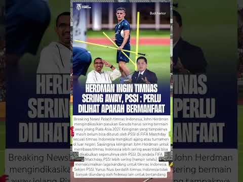 JOHN HERDMAN INGIN INDONESIA SERING AWAY TAPI  PSSI BILANG APAKAH ITU BERMANFAAT? thumbnail