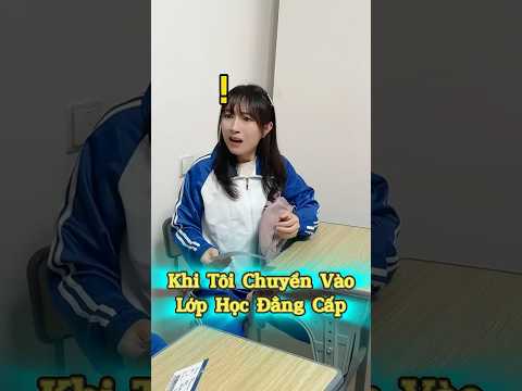 Khi Tôi Chuyển Vào Lớp Học Đẳng Cấp ??✨ thumbnail