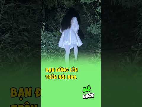 Bạn đừng lên trên núi nhà tôi nha | Mê Lướt thumbnail