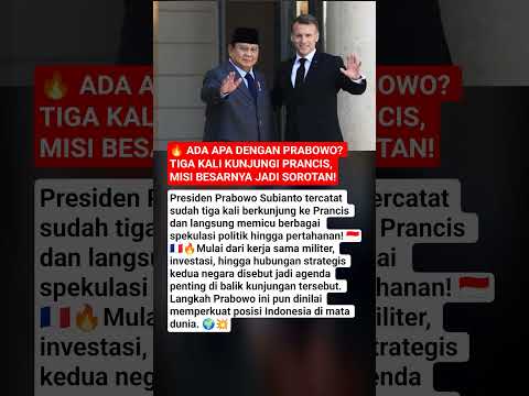 🔥 Ada Apa dengan Prabowo? Tiga Kali Kunjungi Prancis, Misi Besarnya Jadi Sorotan! thumbnail