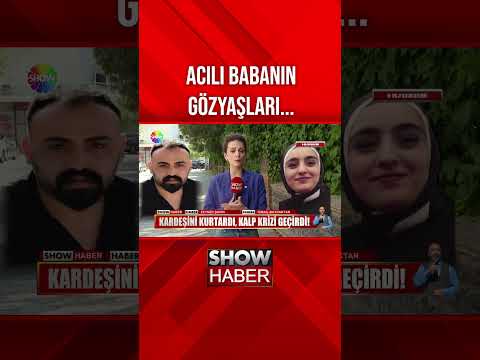 Kardeşini kurtardı, kalp krizi geçirdi #showanahaber #shorts thumbnail