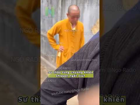 Sư thầy tung chưởng khiến shipper ngất xỉu? thumbnail