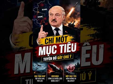 Tin quân sự quốc tế | Lukashenko Gây Chú Ý Với Tuyên Bố Về "Một Mục Tiêu". #tinthegioi #tinquansu thumbnail