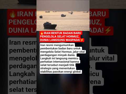 ?Iran Bentuk Badan Baru Pengelola Selat Hormuz, Dunia Langsung Waspada!⚡ thumbnail