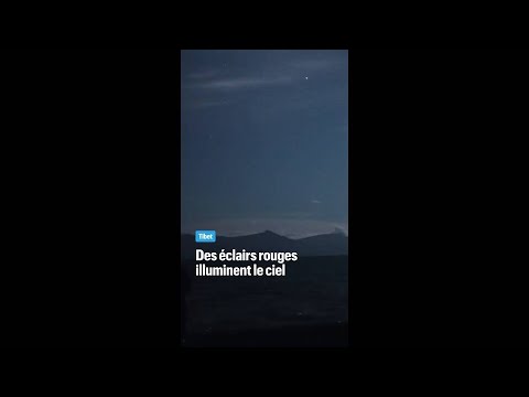D'étranges éclairs rouges illuminent le ciel au Tibet thumbnail