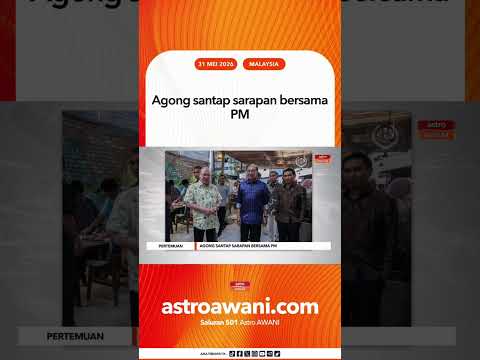 Agong santap sarapan bersama PM thumbnail