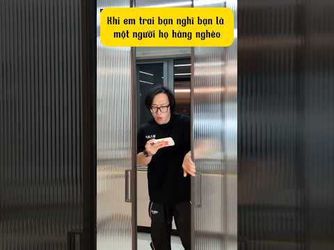 Khi em trai nghĩ bạn là họ hàng nghèo #viral #shorts #haihuoc thumbnail