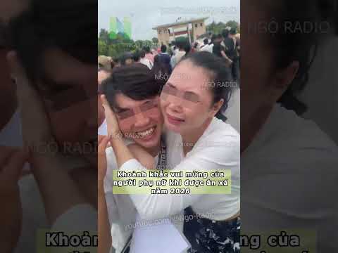 Khoảnh khắc vui mừng của người phụ nữ khi được ân xá năm 2026 thumbnail