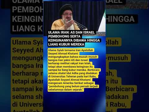 ULAMA IRAN: AS DAN ISRAEL PEMBOHONG SERTA KEINGINANNYA DIBAWA HINGGA LIANG KUBUR MEREKA thumbnail
