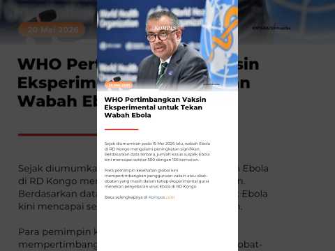WHO Pertimbangkan Vaksin Eksperimental untuk Tekan Wabah Ebola thumbnail