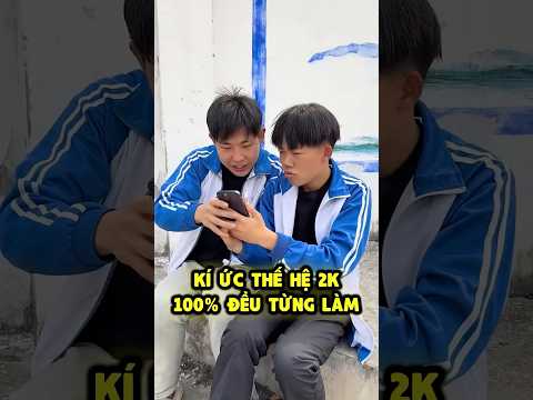 Những việc mà thế hệ 2k 100% từng làm thumbnail