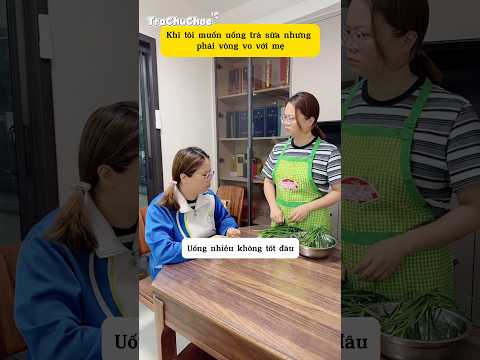 Khi tôi nói với mẹ muốn uống trà sữa thumbnail
