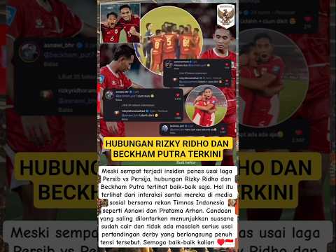 HUBUNGAN BECKHAM PUTRA DAN RIZKY RIDHO BAIK-BAIK SAJA ✌? #rizkyridho #beckhamputra #persija #persib thumbnail