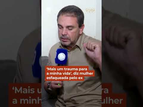 ‘Mais um trauma para a minha vida’, diz mulher esfaqueada pelo ex #Shorts #CidadeAlerta thumbnail