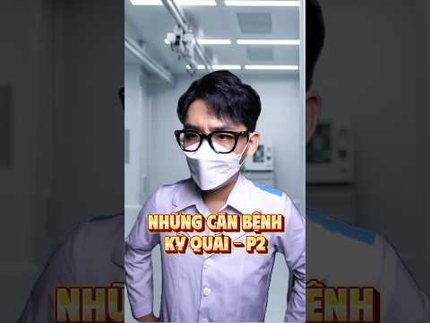 Những căn bệnh kỳ quái - P2 thumbnail