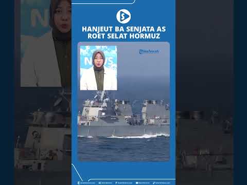 Awak Amerika Hanjeut Ba Senjata Roet Selat Hormuz thumbnail