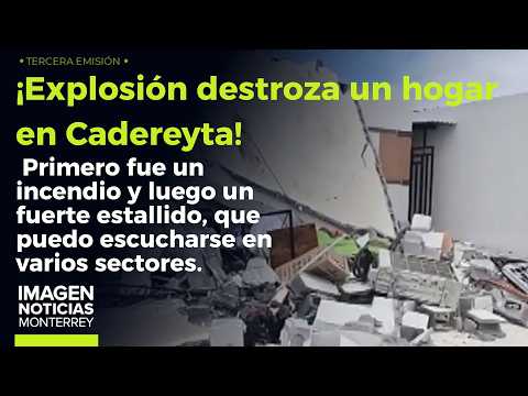 Explota y colapsa vivienda en Cadereyta | Noticias MTY tercera emisión thumbnail