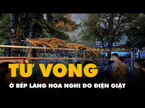 Hai người tử vong ở bếp Làng Hoa nghi do điện giật thumbnail