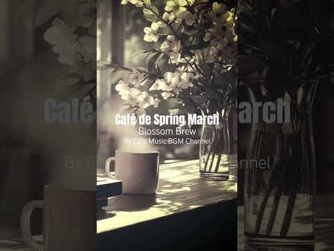 Warm and Gentle #JazzMusic for #SpringMorning With #BloomingFlowers and Cozy Coffee Break Ambiance thumbnail