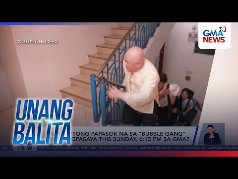 Sino ba 'tong papasok na sa 'Bubble Gang' para magpasaya this Sunday, 6:15pm sa GMA? | Unang Hirit thumbnail