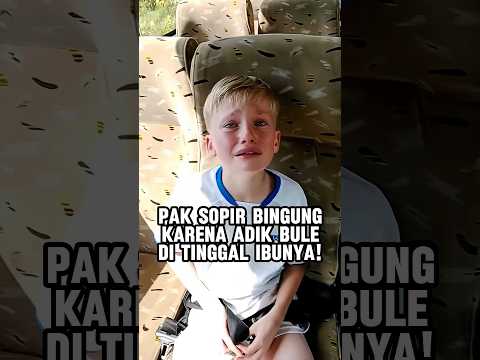 ADIK BULE KETINGGALAN, PAK SOPIR BINGUNG 😆 #reaksibule #shorts #viralvideo thumbnail