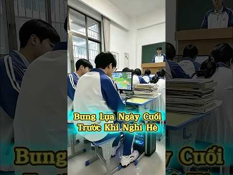 Ngày Cuối Trước Khi Nghỉ Hè ☀️😂🔥 thumbnail